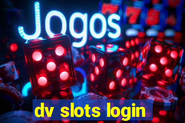 dv slots login